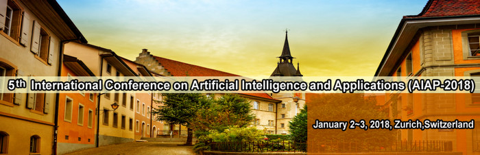 5th International Conference on Artificial Intelligence and Applications (AIAP-2018), Zurich, Zürich, Switzerland