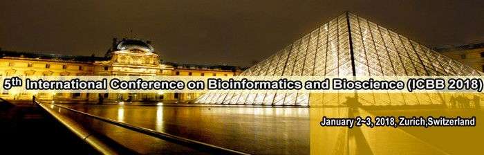 Fifth International Conference On Bioinformatics And Bioscience (ICBB 2018), Zurich, Zürich, Switzerland
