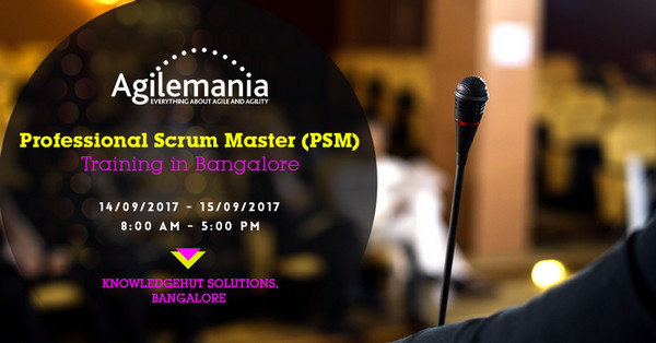 Professional Scrum Master Training, PSM Training in Bangalore- Agilemania, Bangalore, Karnataka, India