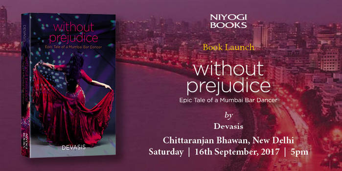Book launch of Without Prejudice: Epic tale of Mumbai Bar Dancer | Niyogi Books, South Delhi, Delhi, India