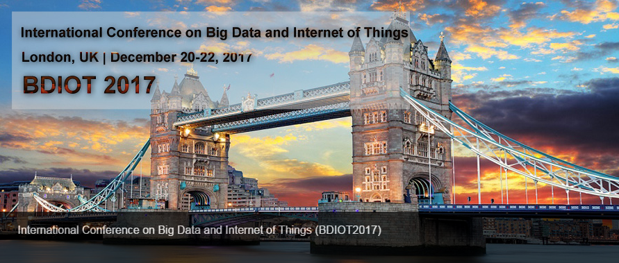 ACM - 2017 International Conference on Big Data and Internet of Things (BDIOT 2017), London, United Kingdom