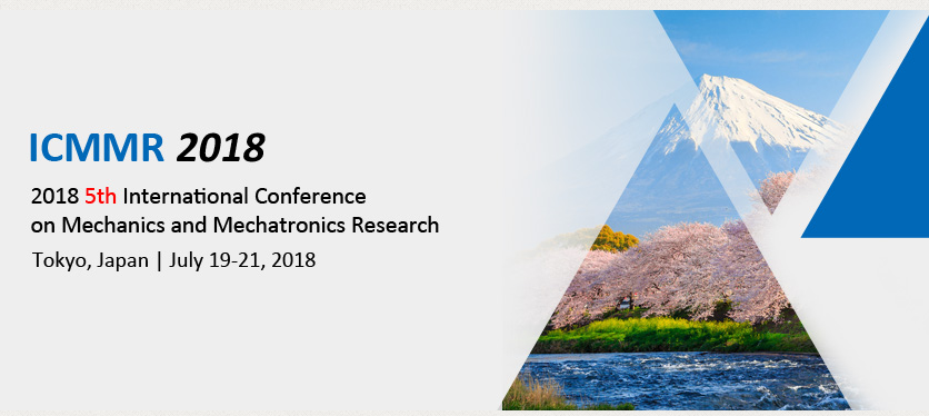 2018 5th International Conference on Mechanics and Mechatronics Research (ICMMR 2018)--EI Compendex, Scopus, Tokyo, Japan