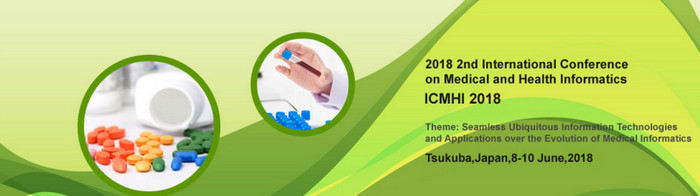 ACM--2018 2nd International Conference on Medical and Health Informatics (ICMHI 2018), Tsukuba, Japan
