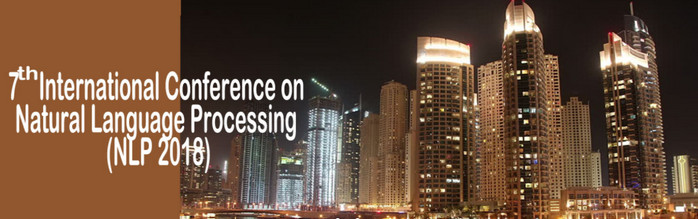 7th International Conference on Natural Language Processing (NLP 2018), Dubai, United Arab Emirates