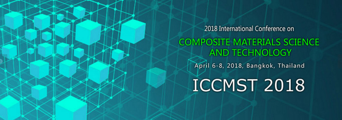 KEM-2018 International Conference on Composite Materials Science and Technology (ICCMST 2018), Bangkok, Thailand
