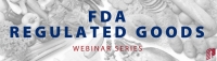 U.S. Import of FDA Regulated Products: Understanding the Entry Process
