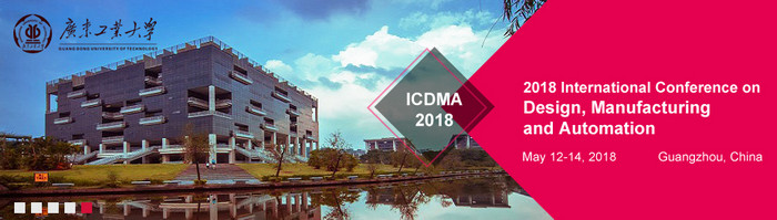 2018 International Conference on Design, Manufacturing and Automation (ICDMA 2018), Guangdong, China
