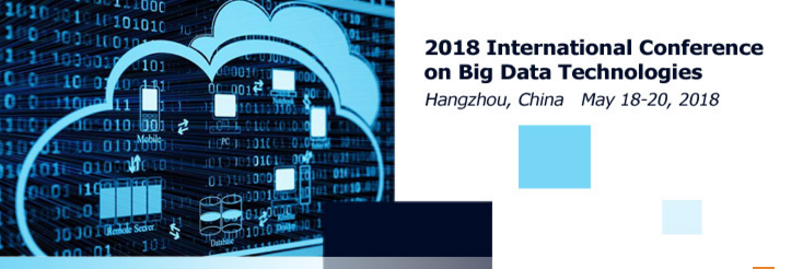 2018 International Conference on Big Data Technologies (ICBDT 2018), Hangzhou, Zhejiang, China
