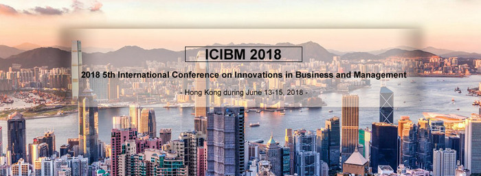 2018 5th International Conference on Innovations in Business and Management (ICIBM 2018), Hong Kong, Hong Kong