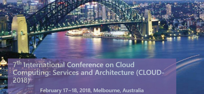 7th International Conference on Cloud Computing: Services and Architecture (CLOUD 2018), Melbourne, New South Wales, Australia