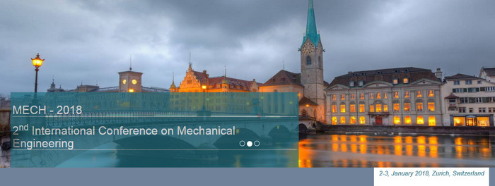 2nd International Conference on Mechanical Engineering (MECH 2018), Zurich, Zürich, Switzerland