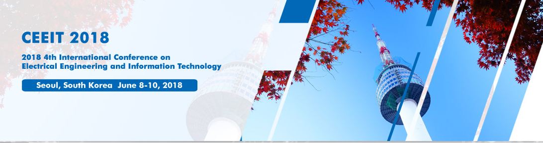 2018 4th International Conference on Electrical Engineering and Information Technology (CEEIT 2018), Seoul, South korea