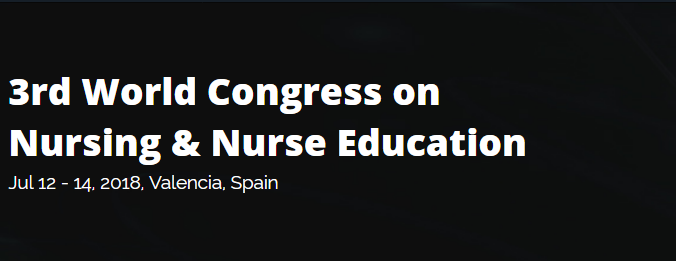 3rd World Congress on Nursing & Nurse Education, Valencia, Spain