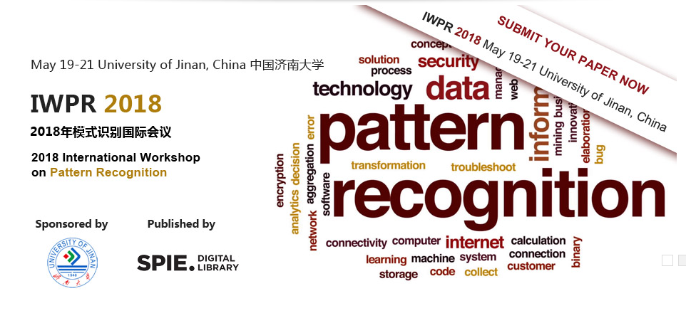 SPIE--2018 International Workshop on Pattern Recognition (IWPR 2018), Jinan, Shandong, China