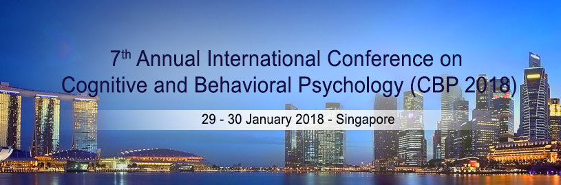 7th Annual International Conference on Cognitive and Behavioral Psychology – CBP 2018, Singapore
