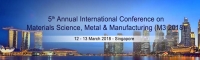 5th Annual International Conference on Materials Science, Metal & Manufacturing – M3 2018