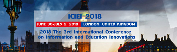 2018 The 3rd International Conference on Information and Education Innovations (ICIEI 2018), London, United Kingdom