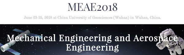 2018 Asia Conference on Mechanical Engineering and Aerospace Engineering (MEAE 2018), Wuhan, Hubei, China