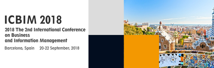 2018 The 2nd International Conference on on Business and Information Management (ICBIM 2018), Barcelona, Spain