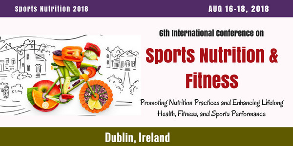 6th International Conference on Sports Nutrition & Fitness, Dublin, Ireland