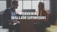 Interviewing Skills for Supervisors: Keys to Conducting Effective Candidate Interviews