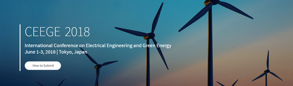2018 The International Conference on Electrical Engineering and Green Energy (CEEGE 2018), Tokyo, Japan