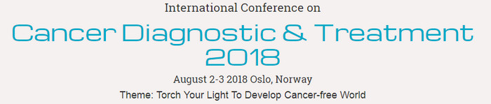 International Conferences on Cancer Diagnostic and Treatment 2018, Oslo, Norway