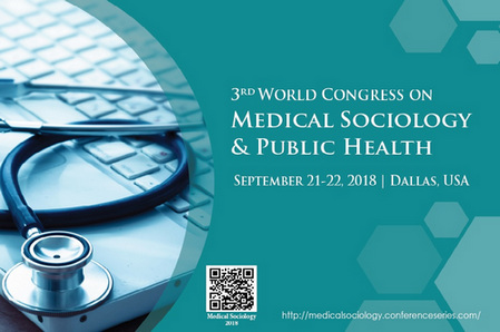 3rd World congress on Medical Sociology and Public Health, Dallas, Texas, United States