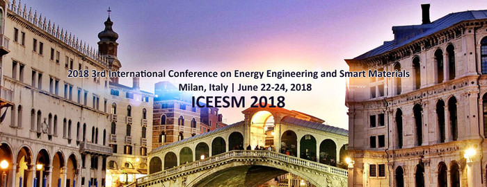 2018 3rd International Conference on Energy Engineering and Smart Materials (ICEESM 2018), Milan, Italy
