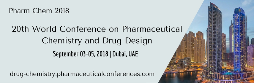 20th World Conference on Pharmaceutical Chemistry and Drug Design, Dubai, United Arab Emirates
