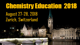 8th Edition of International Conference on Chemistry Education and Research, Zurich, Switzerland