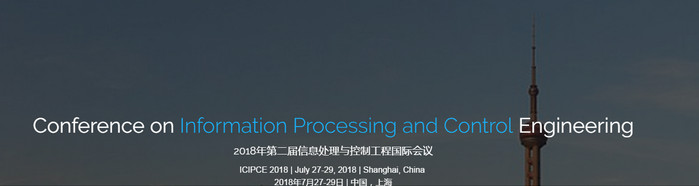 2018 2nd International Conference on Information Processing and Control Engineering (ICIPCE 2018), Shanghai, China
