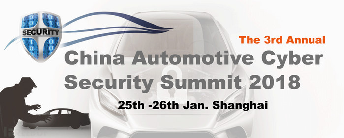 The 3rd Annual China Automotive Cyber Security Summit 2018, Shanghai, China