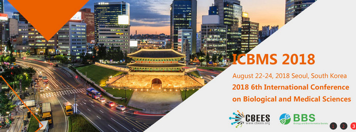 2018 6th International Conference on Biological and Medical Sciences (ICBMS 2018), Seoul, South korea