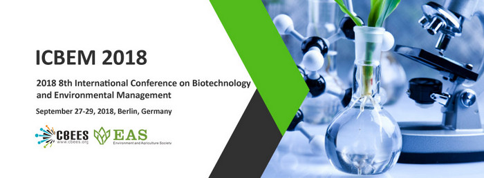 2018 8th International Conference on Biotechnology and Environmental Management (ICBEM 2018), Berlin, Germany