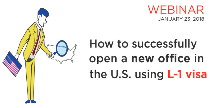 Immigration Event: How To Successfully Open A New Office In The U.S. Using L-1 Visa, United States