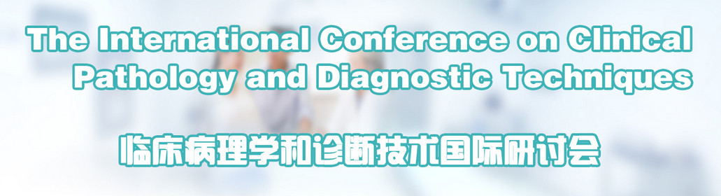 The Int'l Conference on Clinical Pathology and Diagnostic Techniques (CPDT 2018), Chengdu, Sichuan, China