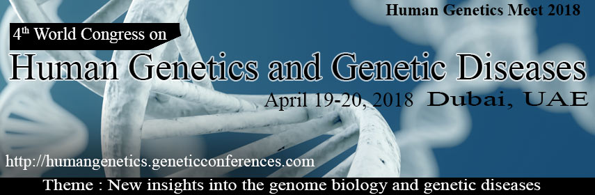 4th World Congress on Human Genetics and Genetic Diseases, Dubai, United Arab Emirates