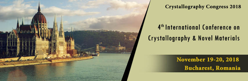 4th International Conference on Crystallography & Novel Materials, Bucharest, Romania, Romania