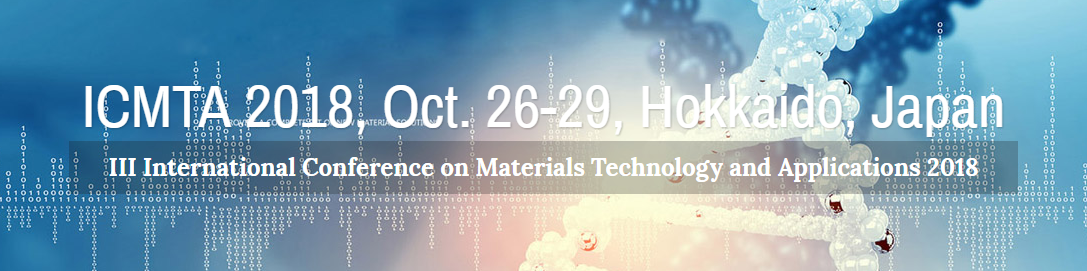 2018 3rd International Conference on Materials Technology and Applications (ICMTA 2018), Hokkaido, Japan