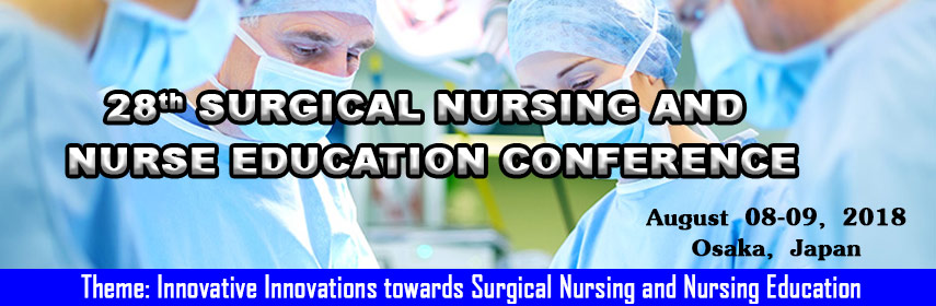 28th Surgical Nursing & Nurse Education Conference, Osaka, Kyushu, Japan