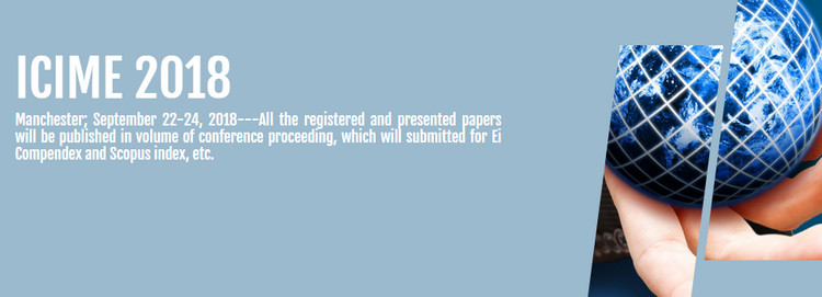2018 10th International Conference on Information Management and Engineering (ICIME 2018), Manchester, England, United Kingdom