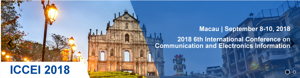 2018 6th International Conference on Communication and Electronics Information (ICCEI 2018), Macau