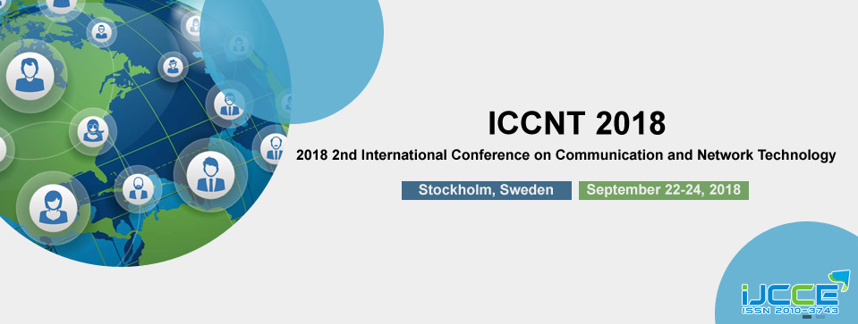 2018 2nd International Conference on Communication and Network Technology (ICCNT 2018), Stockholm, Sweden