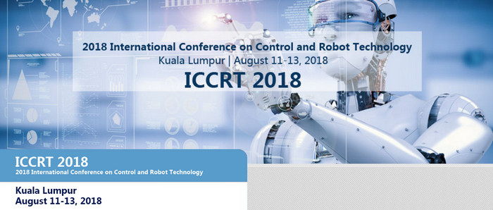 2018 International Conference on Control and Robot Technology (ICCRT 2018), Kuala Lumpur, Malaysia