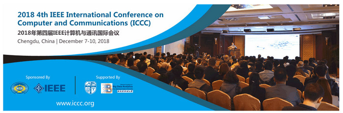 2018 4th IEEE International Conference on Computer and Communications (ICCC 2018), Chengdu, Sichuan, China
