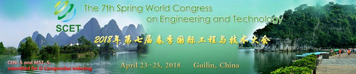 [EI index] The 7th Spring World Congress on Engineering and Technology (SCET 2018), Guilin, Guangxi, China