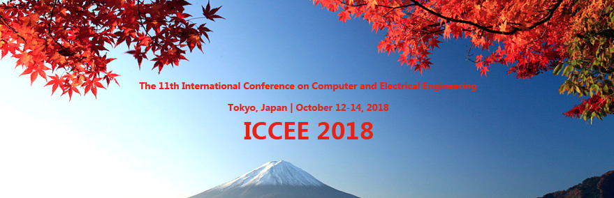 2018 11th International Conference on Computer and Electrical Engineering (ICCEE 2018)--JA, Ei Compendex, Scopus, Tokyo, Japan