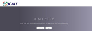 IEEE--2018 10th International Conference on Advanced Infocomm Technology (ICAIT 2018)--Ei Compendex and SCOPUS, Stockholm, Sweden