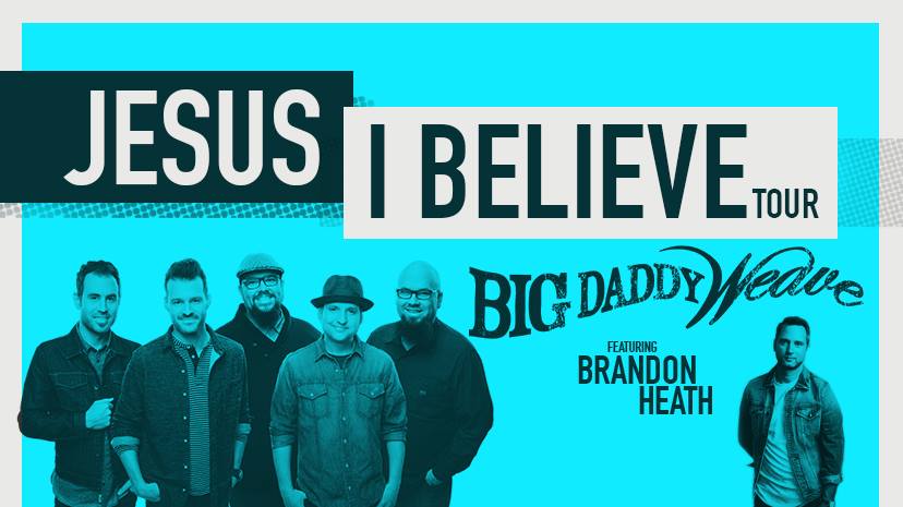 Big Daddy Weave - Jesus I Believe Tour - Tixbag.com, Jefferson, Montana, United States